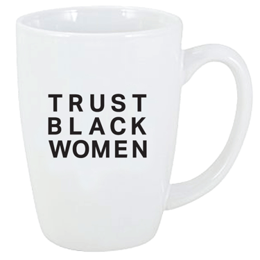 Trust Black Women Mug