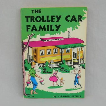 The Trolley Car Family (1947) by Eleanor Clymer - 1971 Scholastic softcover printing - Vintage 1970s children's book 