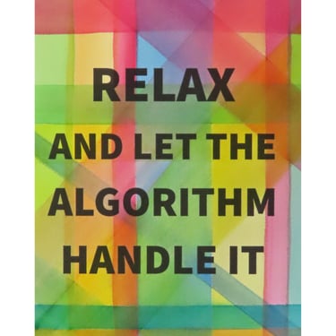 Algorithm Series 58: Relax and Let the Algorithm Handle It 
