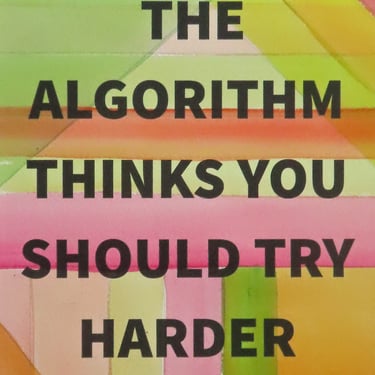 Algorithm Series 19: The Algorithm Thinks You Should Try Harder 