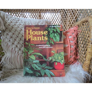 Vintage House Plants Book - How to Grow Houseplants - A Sunset Book Paperback - 1970s 