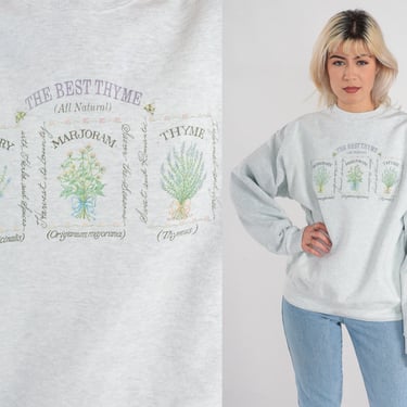 Herb Sweatshirt 90s The Best Thyme Shirt Floral Herbs Rosemary Marjoram Graphic Sweater Pullover Crewneck Heather Grey Vintage 1990s Large L 
