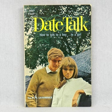 Date Talk (1967) by R.N. Lawrence - How to talk to a boy, to a girl - Tips on how to make dates fun - Vintage 1960s Teen Dating Book 