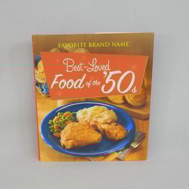 Best Loved Food of the '50s (2007) - Favorite Brand Name - Classic 1950s Recipes Cookbook Cook Book 