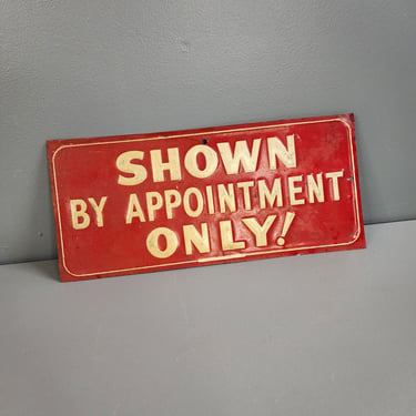 Vintage Metal Sign Shown By Appointment Only! 