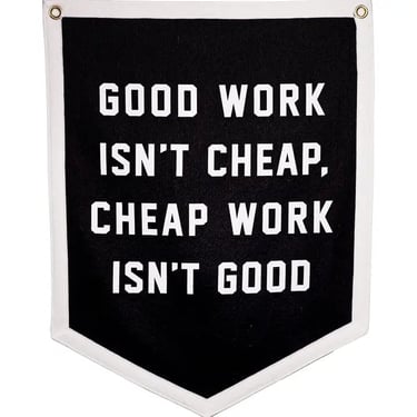 Good Work Isn't Cheap Camp Flag