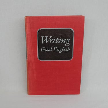 Writing Good English (1951) - Instruction Reference Grammar Sentences Punctuation - Vintage 1950s Book 