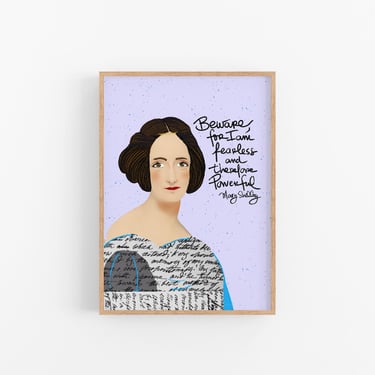Mary Shelley Portrait, Beware for I am Fearless and Therefore Powerful, Cubicle Decor, Art Print, Gift for Writers 