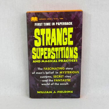 Strange Superstitions and Magical Practices (1966) by William J Fielding - mysterious customs, occult, secret rites - Vintage 1960s 