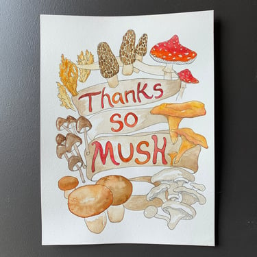 Thanks So Mush Mushroom Original Watercolor Painting