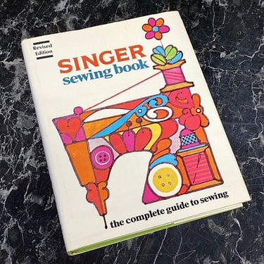 Vintage Singer Sewing Book Retro 1970s Bohemian + A Complete Guide to Sewing + How to Sew + Hardcover + Revised Edition + Clothing + Decor 