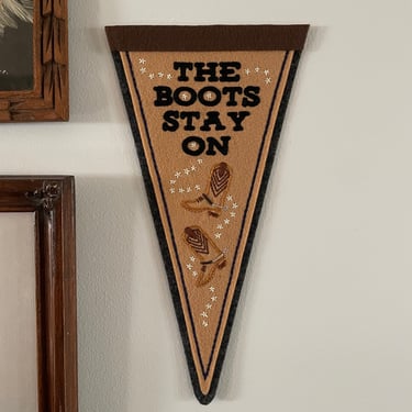 Handmade / hand embroidered tan & grey felt pennant - 'The Boots Stay On’ - cowboy boots - western style 