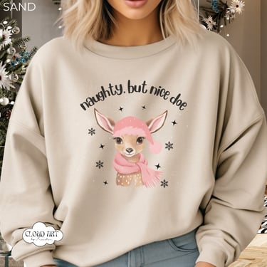 Naughty Nice Shirt, Deer Sweatshirt, Doe Shirt, Reindeer Sweater, Funny Christmas Shirt, Holiday Party Tee, Naughty but Nice Doe, XMAS Top by CloudArt