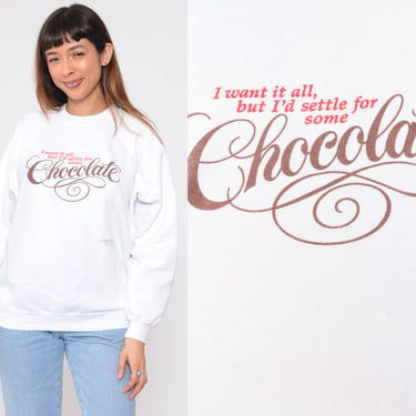Chocolate Sweatshirt 90s I Want It All But I'd Settle For Some Chocolate Shoebox Greetings 1990s Vintage Hallmark Graphic Extra Large xl 