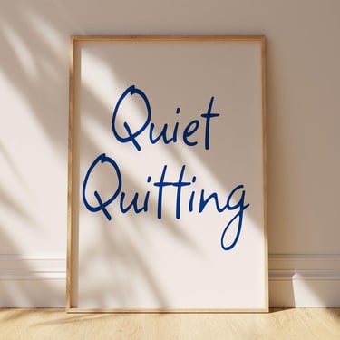 Quiet Quitting Poster | Funny Work Poster | Blue + White | Trendy Posters | Home Office Wall Art | Digital Download Printable 
