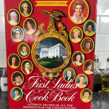 Vintage The First Ladies Cook Book | 1982 New Presidential Edition Favorite Recipes Presidents of the United States Vintage American History 