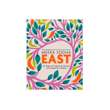 east: 120 vegan and vegetarian recipes from bangalore to beijing