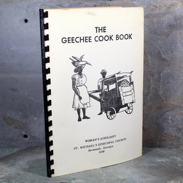 Savannah, Georgia - The Geechee Cook Book by St. Michael's Episcopal Church - 1956 Vintage Community Cookbook 