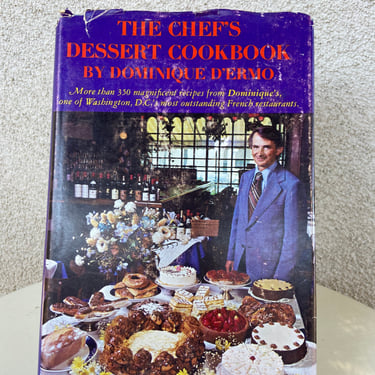 Vintage 1976 hardcover The Chef’s Dessert Cookbook by Dominique D’Ermo pages 332 