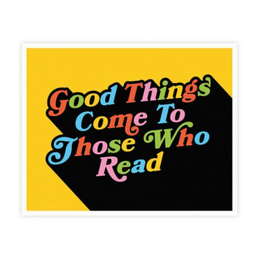 Good Things Come To Those Who Read 8x10 Digital Print