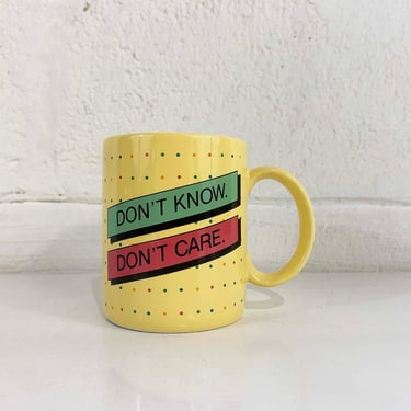 Vintage Funny Mug 1980s 80s Gag Gift Cup Coffee Tea Yellow Don't Know Don't Care Sassy Retro Mantique Fun Gift Birthday Hallmark 1986 