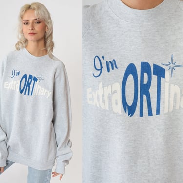 I'm Extraordinary Sweatshirt 90s Extra ORT Inary Sweatshirt Slogan Graphic Raglan Sleeve Slouchy Saying 1990s Vintage Pullover Large xl 