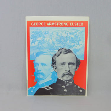 1974 George Armstrong Custer Poster - Union Civil War Brevet Major General - 10