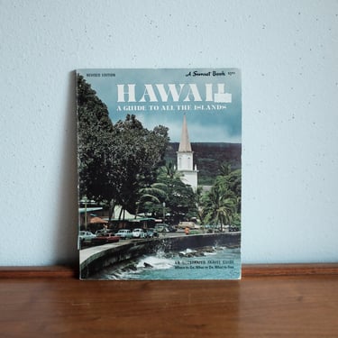 1972 Hawaii - A Guide to All The Islands / A Sunset Book / 160pages / Travel and Adventure Book / Exploration / Trip Planning 