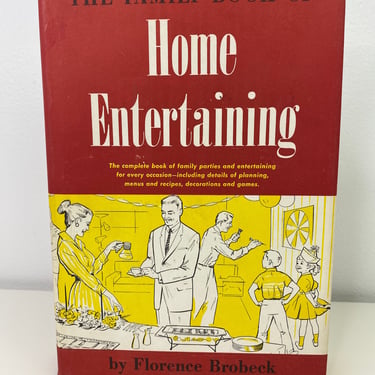 Vintage The Family Book of Home Entertaining by Florence Brobeck | 1960s Cookbook | Family Parties and Entertainment Guide | Recipes & decor 