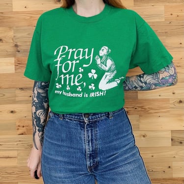 80's Funny Vintage Pray For Me , My Husband is Irish! Tee Shirt T-Shirt 