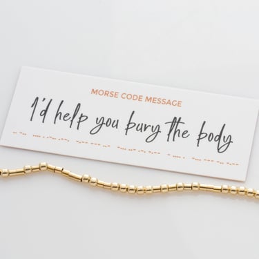 I'd Help You Bury The Body - Morse Code Necklace, Hidden Message, Bestie Jewelry Gift, Best Friend Gift For Woman, Dainty Beaded Necklace 