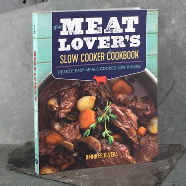 Meat Lover's Slow Cooker Cookbook by Jennifer Olvera | FIRST EDITION 2016 Cookbook | Bixley Shop 