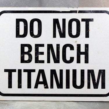 SCIENCE NERDS! Vintage "Do Not Bench Titanium" Sign - From Old GE Factory - Vintage Metal Lab Sign 