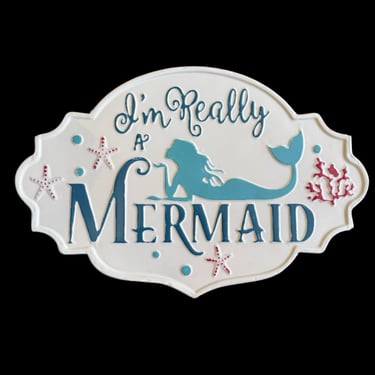 I'm Really a Mermaid Sign