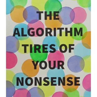 Algorithm Series 99: The Algorithm Tires of Your Nonsense 