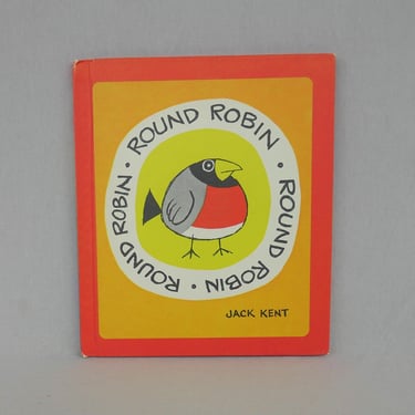 Round Robin (1982) by Jack Kent - Hardcover book club edition - Fat Bird - Vintage Children's Book 