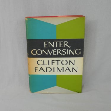 Enter, Conversing (1962) by Clifton Fadiman - First Edition - Essays, Literary Criticism - Vintage 1960s Book 