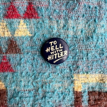 Vintage ‘To Hell With Hitler' Pinback 