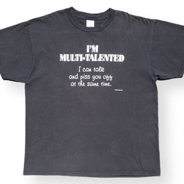 Vintage 1998 “I’m Multi-Talented, I Can Talk and Piss You Off at The same Time” Funny Slogan/Phrase T-Shirt Size XL 