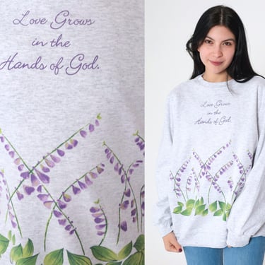 90s Christian Sweatshirt Love Grows In The Hands Of God Floral Religious Shirt Vintage Graphic 1990s Vintage Pullover Heather Grey Large L 