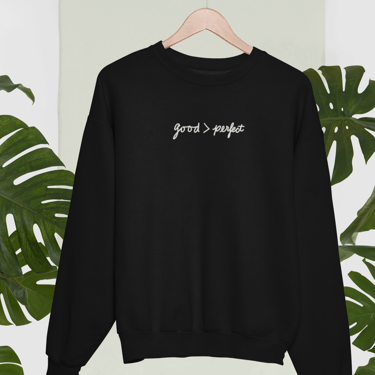 Good > Perfect Crewneck Sweatshirt