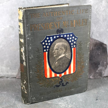 The Authentic Life of President McKinley, Memorial Edition - 1901 Vintage Biography of President William McKinley | FREE SHIPPING 