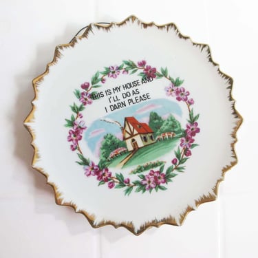 Vintage Housewarming Gift - Hanging China Plate It's My House and I'll Darn Well Do As I Please - Ironic Funny Friend Present 