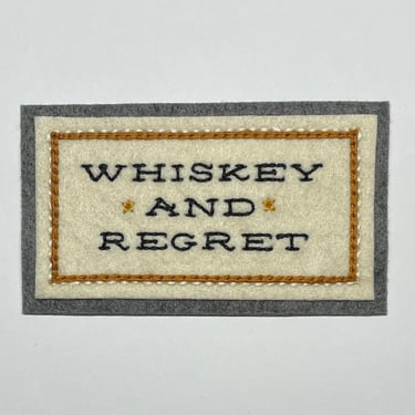 Handmade / hand embroidered off white and gray felt patch - rectangular Whiskey &amp; Regret w/ western lettering - chain stitch 