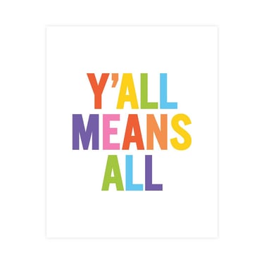 Y'all Means All - 8&quot;x10&quot;