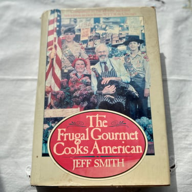 Vintage Cook Book - The Frugal Gourmet Cooks American Cook Book 1987 