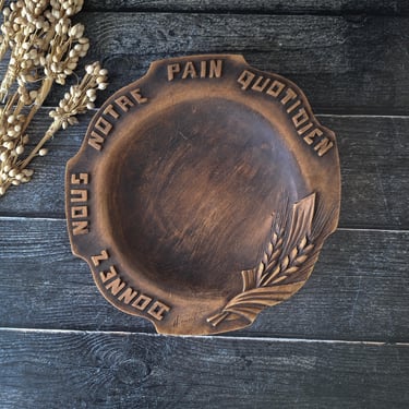 Large Round Vintage French Carved Wooden Bread Dish with Give Us Our Daily Bread on the Rim, Old Christian Food Handmade Wood Platter 