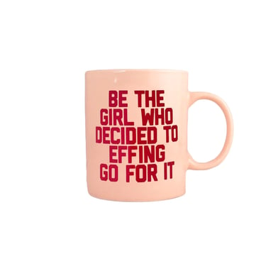 Mug | Be the Girl Who Decided to Go For It