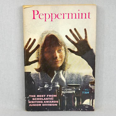 Peppermint (1966) - the best from Scholastic Writing Awards Junior Division - Teenager Stories, Poems, Articles - Vintage 1960s Book 