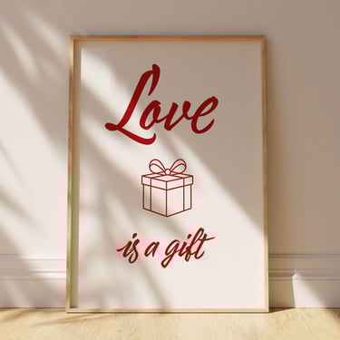 Love Is A Gift Poster | Printable Poster | Love Theme Posters | Valentine's Day | Red + White | Romantic Posters | Digital Download Posters 
